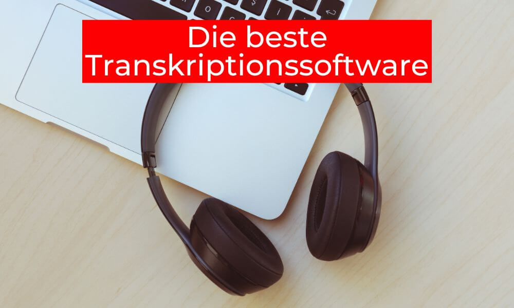 Die beste Transkriptionssoftware