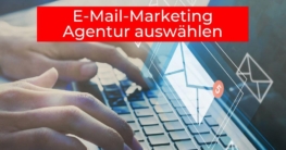 E-Mail-Marketing Agentur auswählen