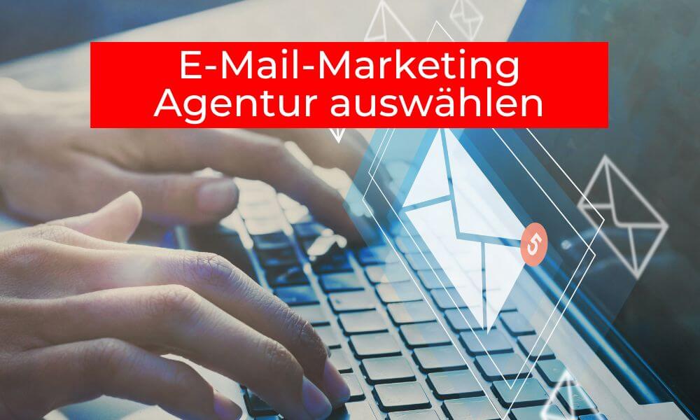 E-Mail-Marketing Agentur auswählen