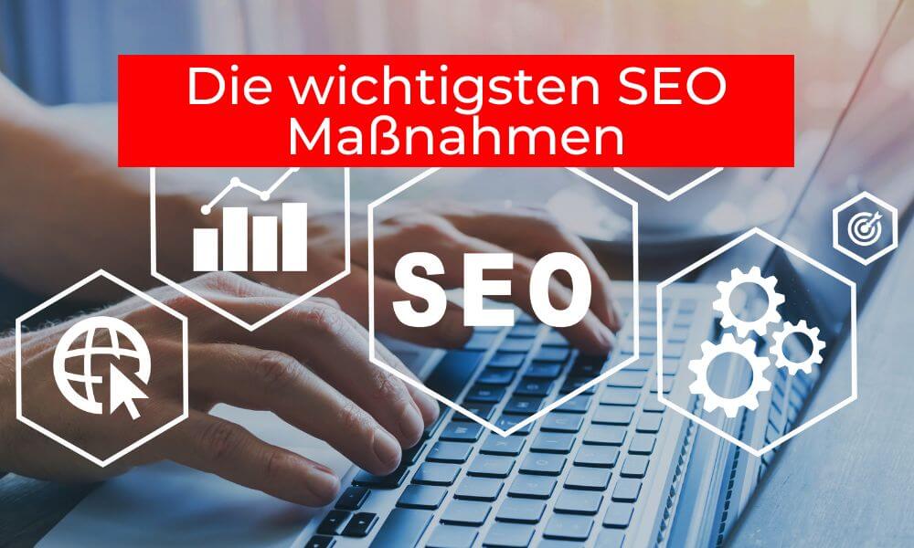 Die wichtigsten SEO Maßnahmen