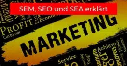 SEM, SEO und SEA erklärt