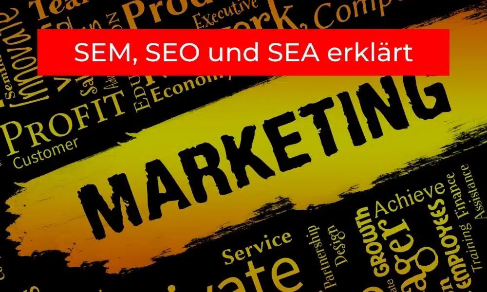 SEM, SEO und SEA erklärt